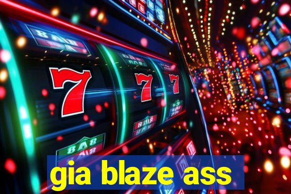 gia blaze ass
